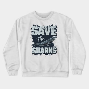 Save the sharks Crewneck Sweatshirt